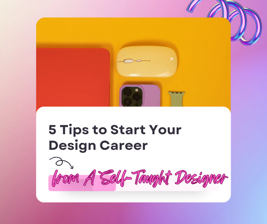 5 Tips to Kickstart Your Design Career as a Self-Taught Designer